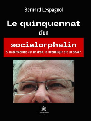 cover image of Le quinquennat d'un socialorphelin